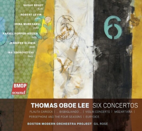 Thomas Oboe Lee - Six Concertos | Boston Modern Orchestra Project BMOP1025