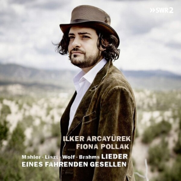Lieder eines fahrenden Gesellen: A Journey with Songs by Mahler, Liszt, Wolf, Brahms, etc. | C-AVI AVI8553409