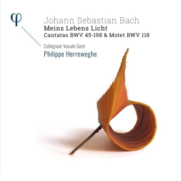 JS Bach - Meins Lebens Licht: Cantatas BWV45 & 198, Motet BWV118 | Phi LPH035