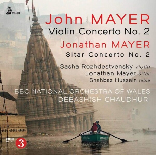 John Mayer - Violin Concerto no.2; Jonathan Mayer - Sitar Concerto no.2, etc. | First Hand Records FHR088