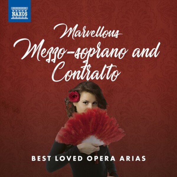 Marvellous Mezzo-Soprano and Contralto: Best Loved Opera Arias | Naxos 8578189