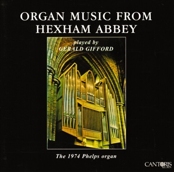 Organ Music from Hexham Abbey | Cantoris CRCD6060