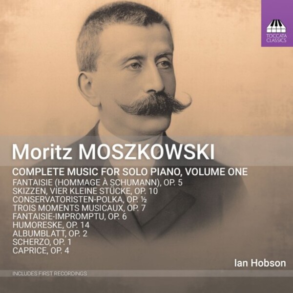 Moszkowski - Piano Music Vol.1 | Toccata Classics TOCC0572