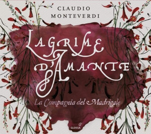 Monteverdi - Lagrime damante: Madrigals of Love and Grief | Glossa GCD922810