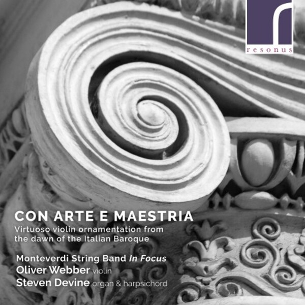 Con arte e maestria: Virtuoso Violin Ornamentation from the Dawn of the Italian Baroque | Resonus Classics RES10282