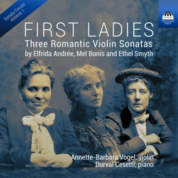 First Ladies: Romantic Violin Sonatas by Andree, Bonis & Smyth | Toccata Classics TOCN0013