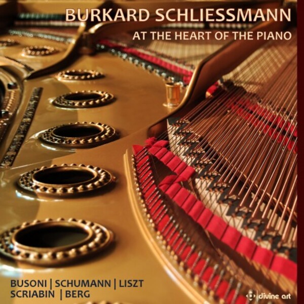 At the Heart of the Piano: Busoni, Schumann, Liszt, Scriabin, Berg | Divine Art DDA21373