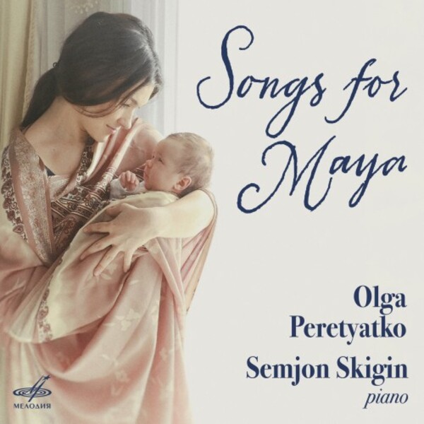 Olga Peretyatko: Songs for Maya | Melodiya MELCD1002660