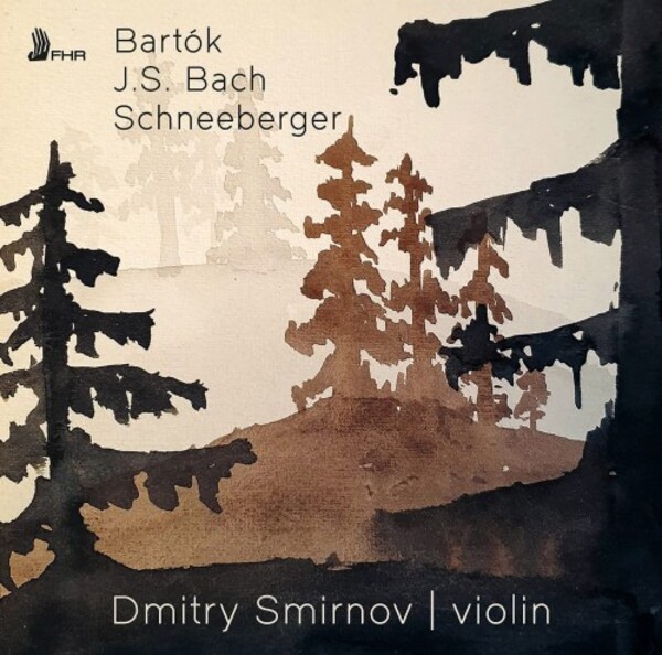 Bartok, JS Bach & Schneeberger - Works for Solo Violin | First Hand Records FHR117
