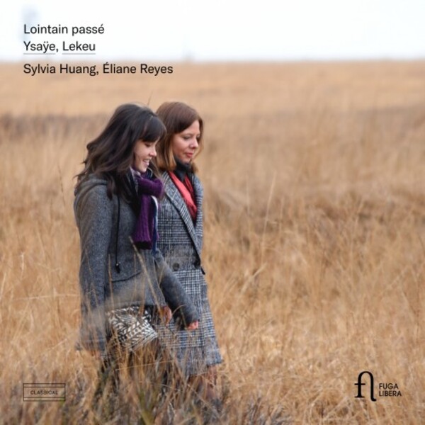 Ysaye & Lekeu - Lointain passe: Works for Violin & Piano | Fuga Libera FUG779