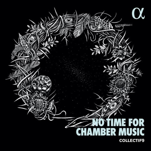 No Time for Chamber Music: Music by or inspired by Gustav Mahler | Alpha ALPHA770