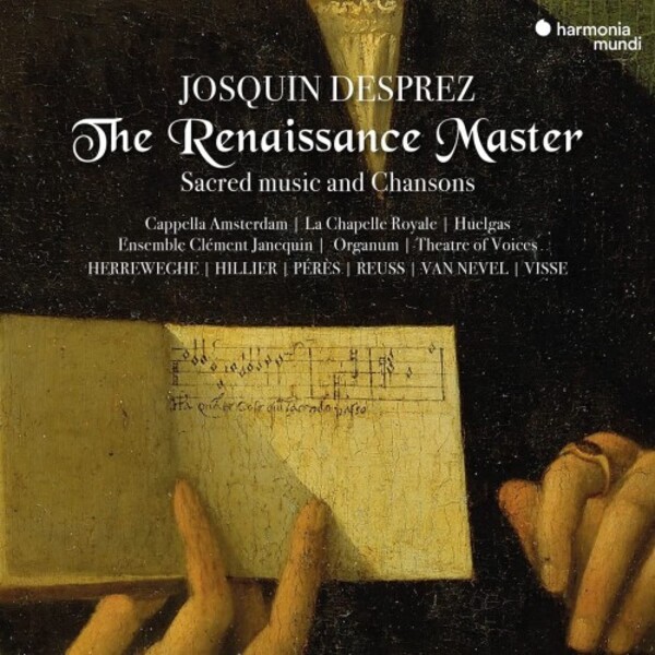 Josquin Desprez: The Renaissance Master - Sacred Music and Chansons | Harmonia Mundi HMX290401618