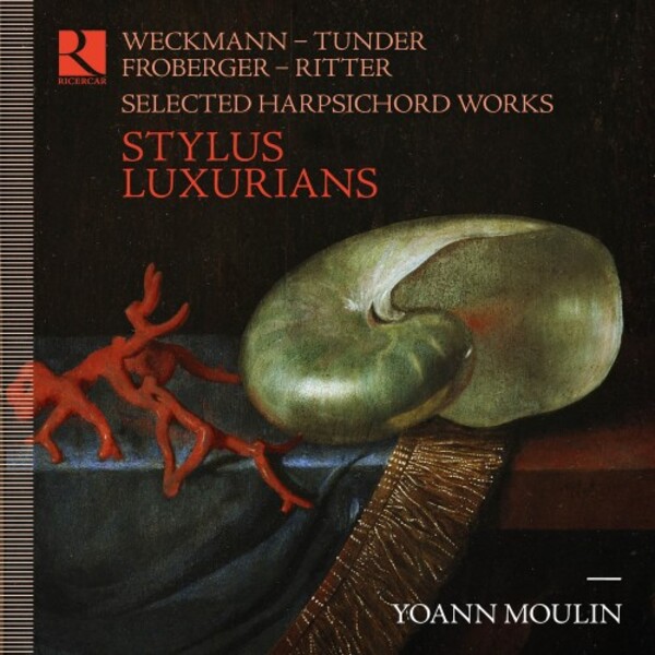Stylus luxurians: Harpsichord Works by Weckmann, Tunder, Froberger & Ritter | Ricercar RIC433