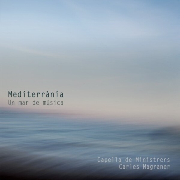 Mediterrania: Un mar de musica | Capella de Ministrers CDM2152