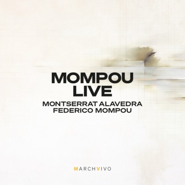 Mompou Live - Musica callada Book 4, 5 Melodies on texts by Paul Valery | MarchVivo MV001