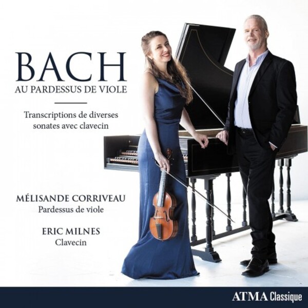 Bach au Pardessus de viole: Sonata Transcriptions | Atma Classique ACD22826