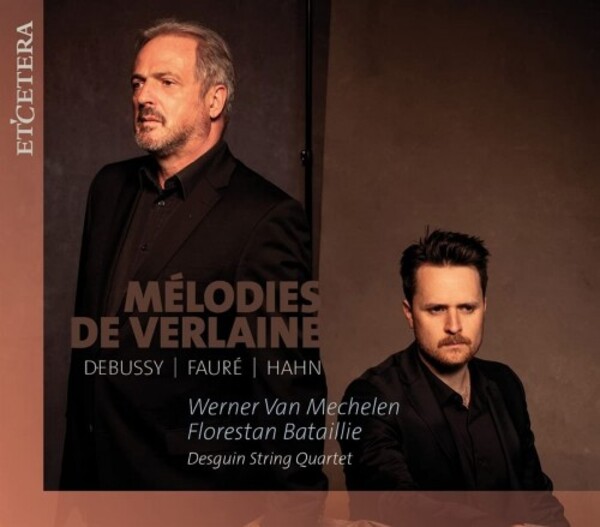 Melodies de Verlaine: Songs by Debussy, Faure & Hahn | Etcetera KTC1728
