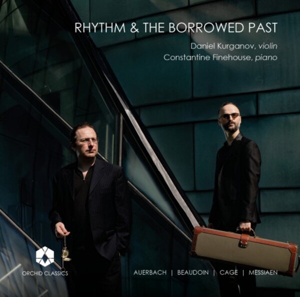 Rhythm & the Borrowed Past: Works for Violin & Piano | Orchid Classics ORC100182