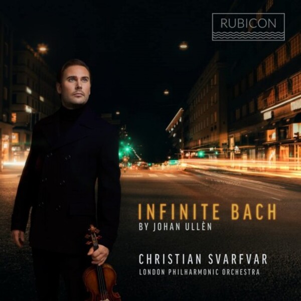 Ullen - Infinite Bach (Violin Concertos arr. Ullen) | Rubicon RCD1053