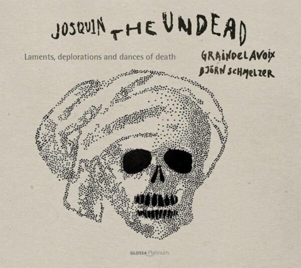 Josquin the Undead: Laments, Deplorations and Dances of Death | Glossa GCDP32117