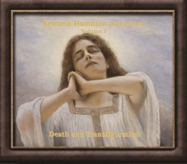 Kenneth Hamilton plays Liszt Vol.1: Death and Transfiguration | Prima Facie PFCD167