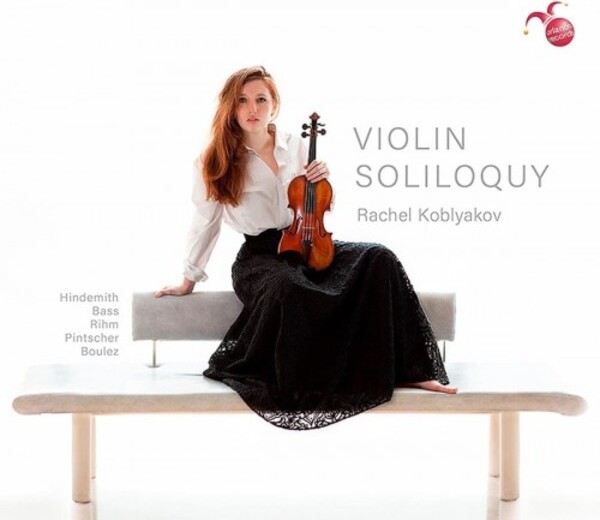 Violin Soliloquy: Works by Boulez, Hindemith, Rihm, Bass, Pintscher | Orlando Records OR0044