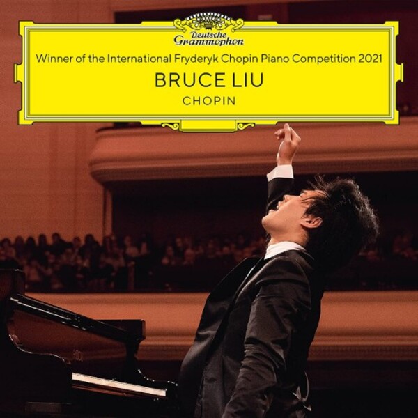 Bruce Liu plays Chopin | Deutsche Grammophon 4861555