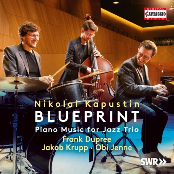 Kapustin - Blueprint: Piano Music for Jazz Trio | Capriccio C5439