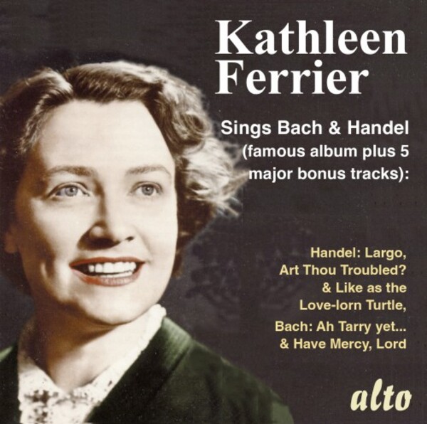 Kathleen Ferrier sings JS Bach & Handel | Alto ALC1457