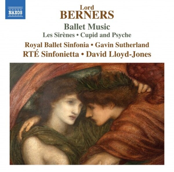 Berners - Ballet Music: Les Sirenes, Cupid and Psyche | Naxos 8574370