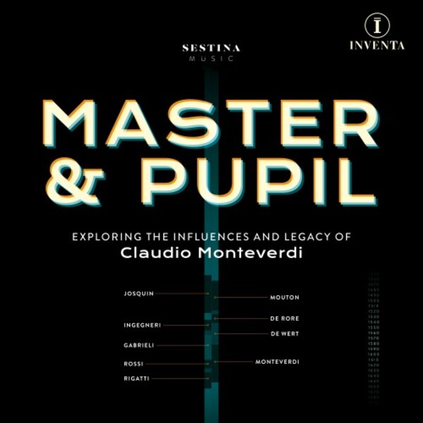 Master & Pupil: The Influences and Legacy of Claudio Monteverdi | Inventa Records INV1007