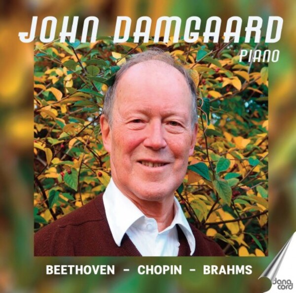 John Damgaard plays Beethoven, Chopin & Brahms | Danacord DACOCD910