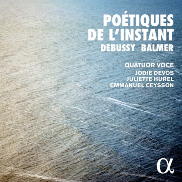 Debussy & Balmer - Poetiques de linstant
