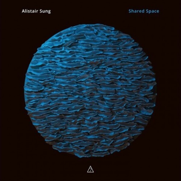 Alistair Sung: Shared Space | 7 Mountain Records 7MNTN033