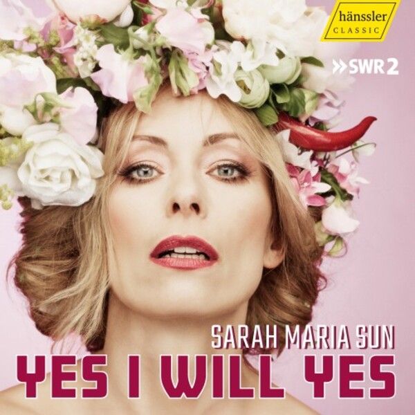 Sarah Maria Sun - Yes I Will Yes | Haenssler Classic HC21063