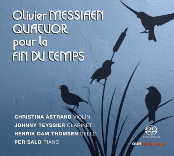 Messiaen - Quatuor pour la fin du Temps | OUR Recordings 6220679