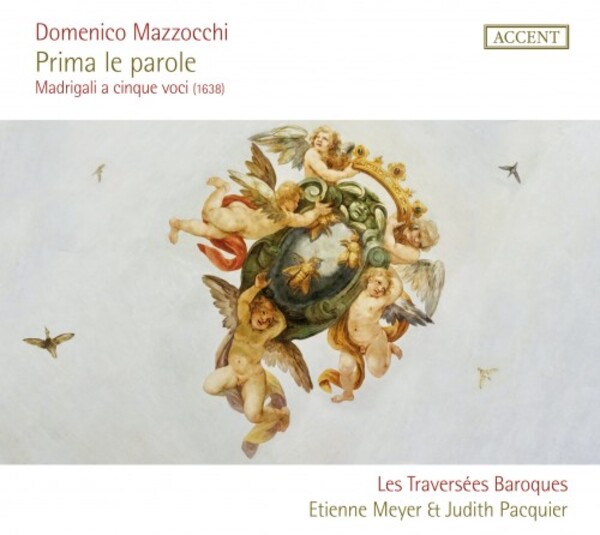 Mazzocchi - Prima le parole: Madrigali a cinque voci (1638) | Accent ACC24384
