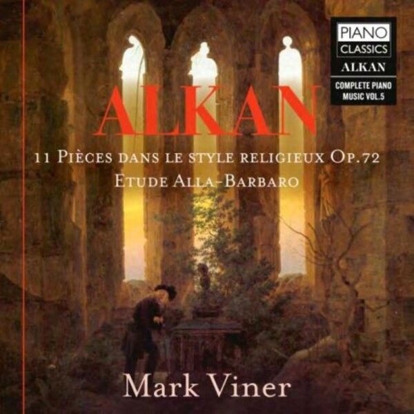 Alkan - 11 Pieces dans le style religieux op.72, Etude Alla-Barbaro | Piano Classics PCL10197