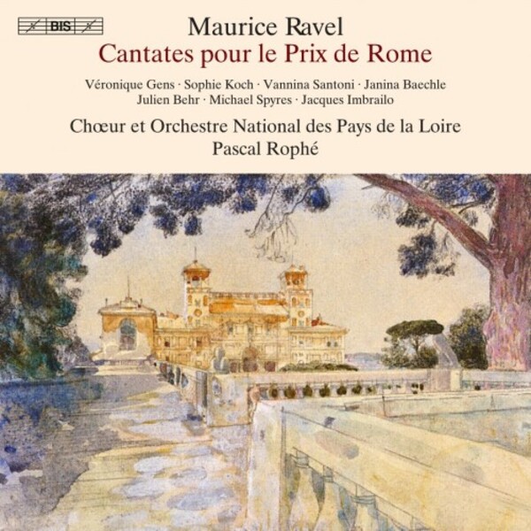 Ravel - Cantatas for the Prix de Rome | BIS BIS2582