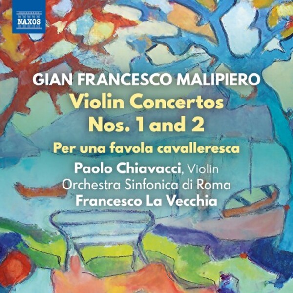 Malipiero - Violin Concertos 1 & 2, Per una favola cavalleresca | Naxos 8573075