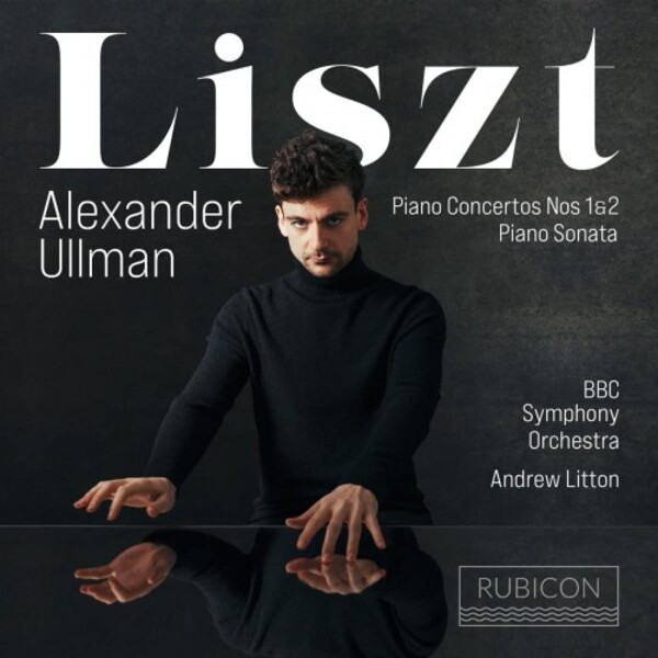 Liszt - Piano Concertos 1 & 2, Piano Sonata | Rubicon RCD1057