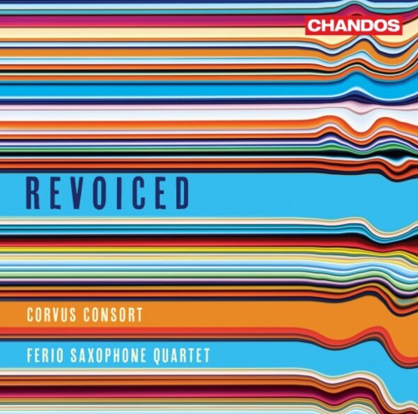 Revoiced: Works for Saxophone Quartet and Voices | Chandos CHAN20260