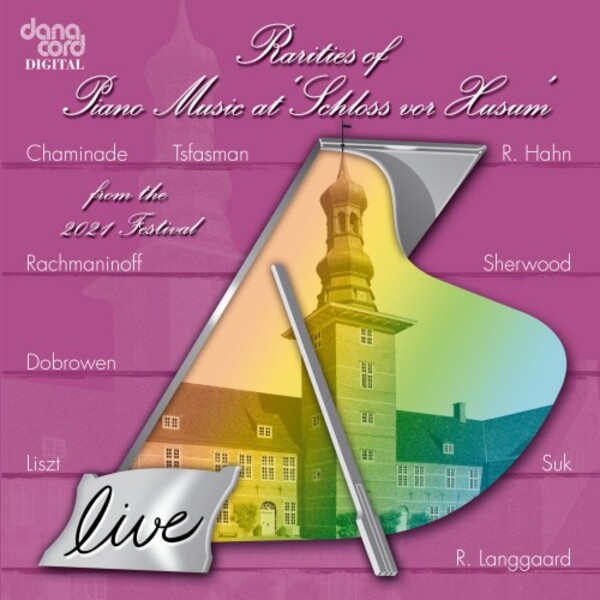 Rarities of Piano Music at Schloss vor Husum: 2021 Festival | Danacord DACOCD939
