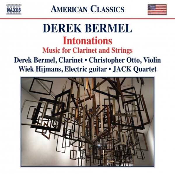 Bermel - Intonations: Music for Clarinet and Strings | Naxos - American Classics 8559912