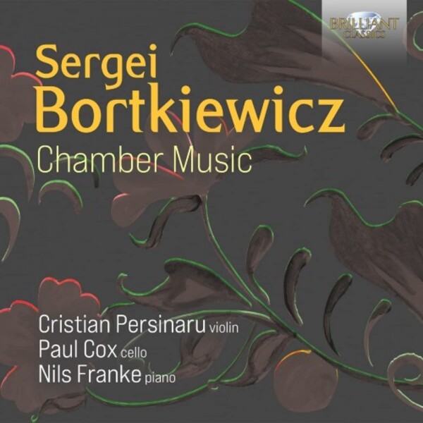 Bortkiewicz - Chamber Music | Brilliant Classics 96586