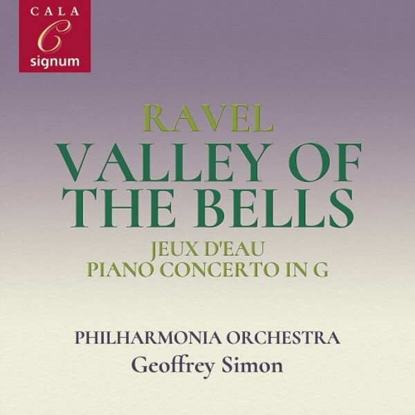 Ravel - Valley of the Bells: Jeux deau, Piano Concerto in G, etc.