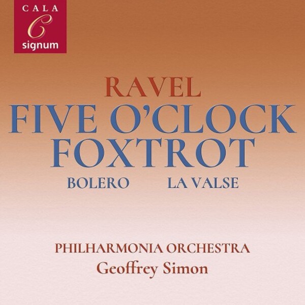Ravel - Five oClock Foxtrot: Bolero, La Valse, etc. | Signum SIGCD2160
