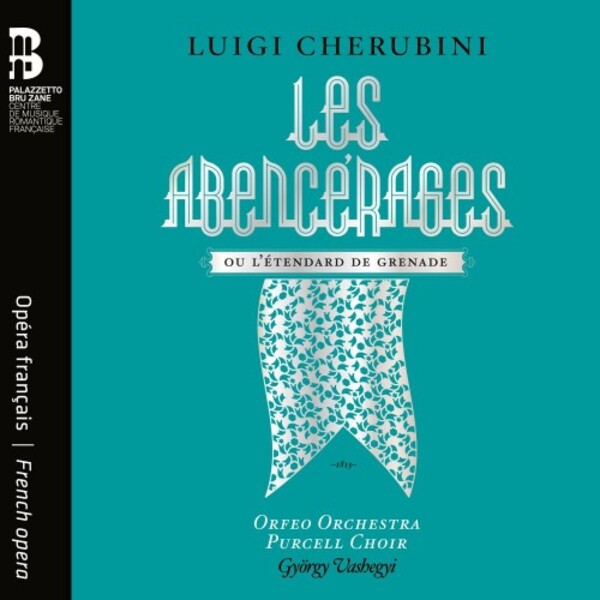 Cherubini - Les Abencerages, ou L�Etendard de Grenade