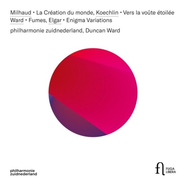 Milhaud- La Creation du monde; Koechlin - Vers la voute etoilee, etc. | Fuga Libera FUG803
