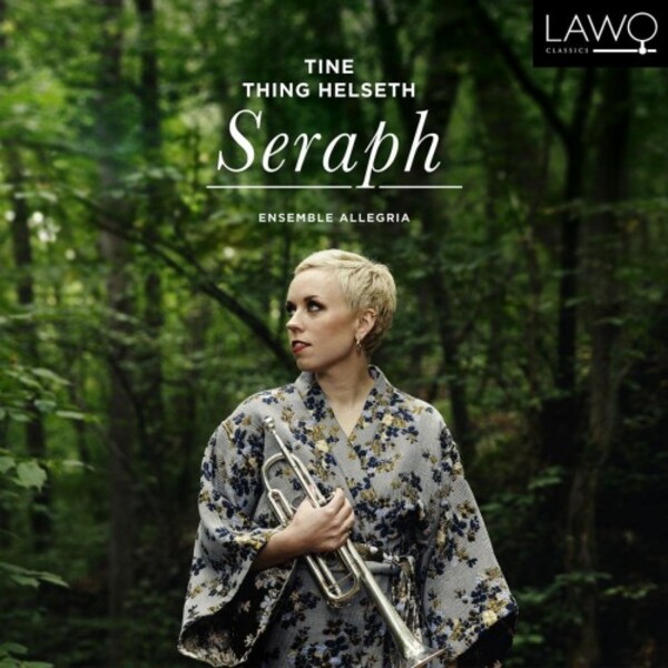 Tine Thing Helseth: Seraph | Lawo Classics LWC1251